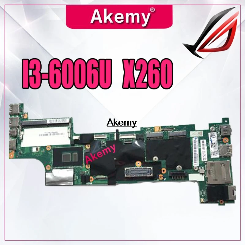 

BX260 NM-A531 for Lenovo ThinkPad X260 notebook motherboard 00UP190 00UP191 00UP204 01EN207 100% test work I3-6006U CPU DDR4