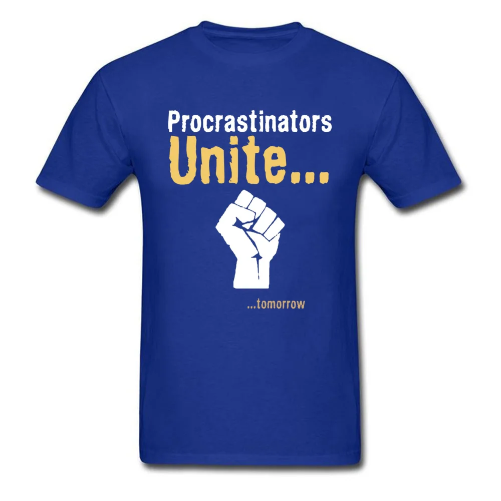 Procrastinators unite... tomorrow 12760 Mens Funny Tops T Shirt Crew Neck Autumn All Cotton T-shirts Printed On Tops Shirt Procrastinators unite... tomorrow 12760 blue