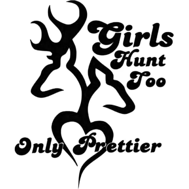 15.2CM*18CM Girls Hunt Too Only Prettier Hunting Sportsman Reflective