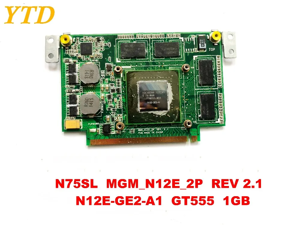 Оригинальная видеокарта для ноутбука ASUS N75S N55S N75SF N55SF N75SL N55SL N75SL N12E-GE2-A1 GT555 1GB протестированная хорошая