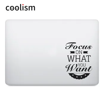 

Focus on What You Want Quote Laptop Decal for Apple Macbook Pro Air Retina 11 12 13 15 inch Vinyl HP Mac Skin Notebook Sticker