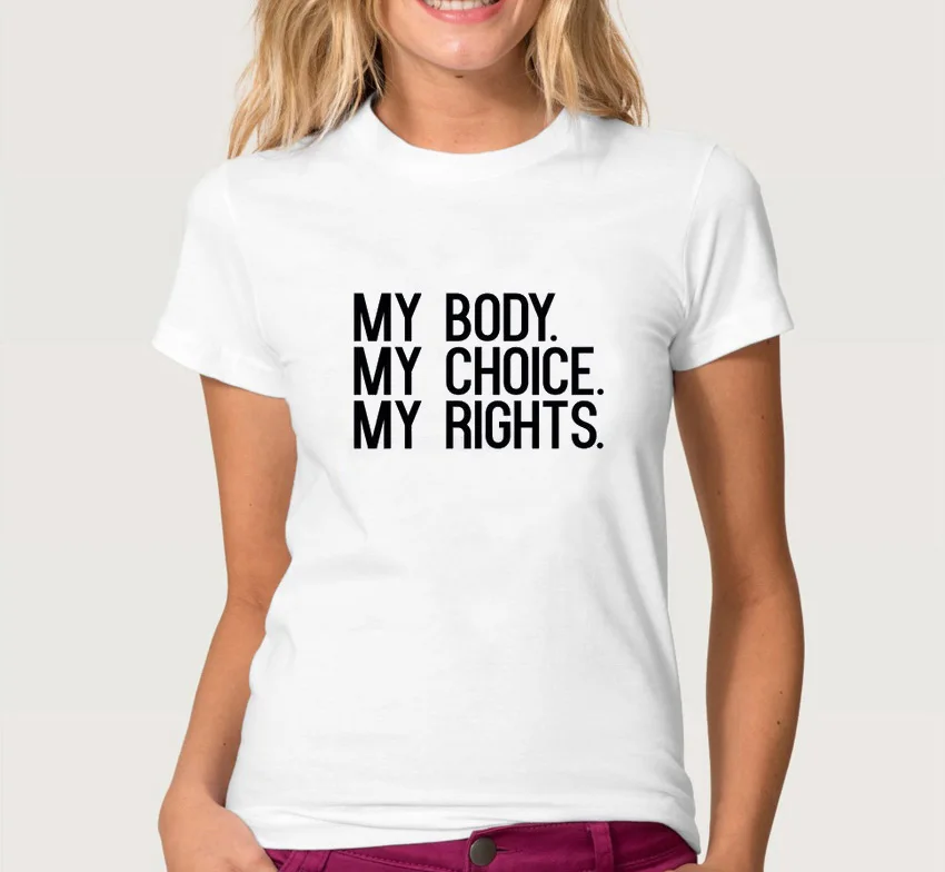 Letter Print My Body My Choice My Rights Tee Women Rights Cool Feminism