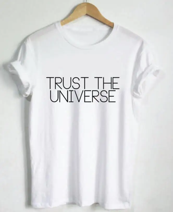 Trust The Universe женская футболка с буквенным принтом хлопковая Повседневная забавная