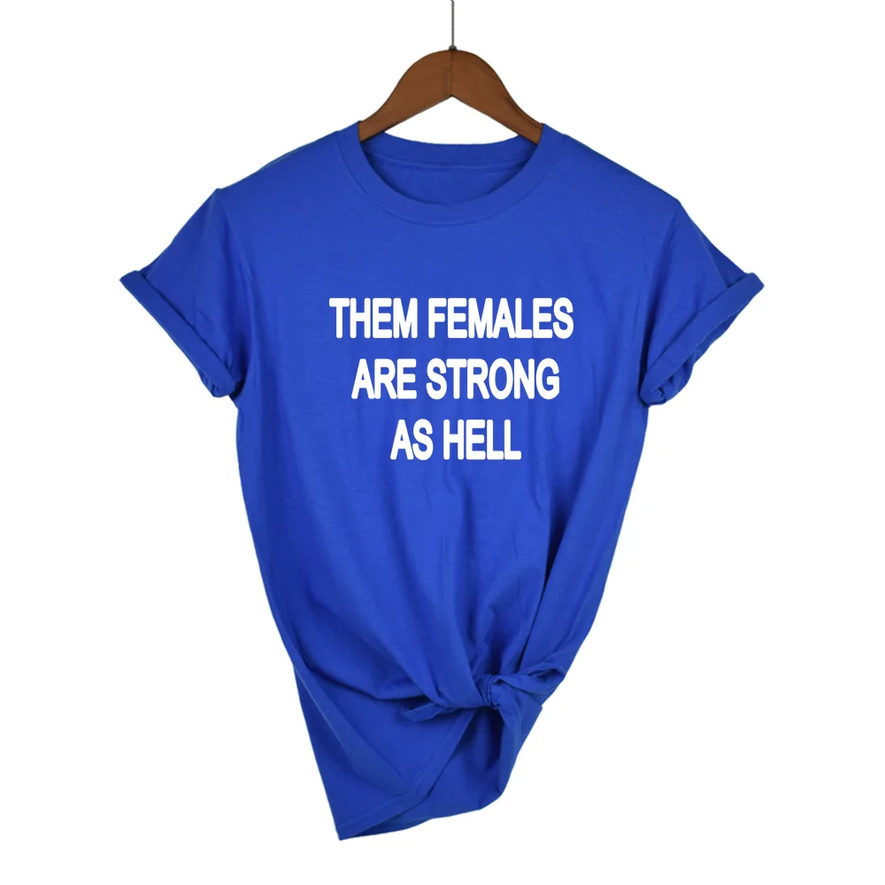 Them Women Strong As Hell женская футболка хлопковая Повседневная забавная для девушек топ