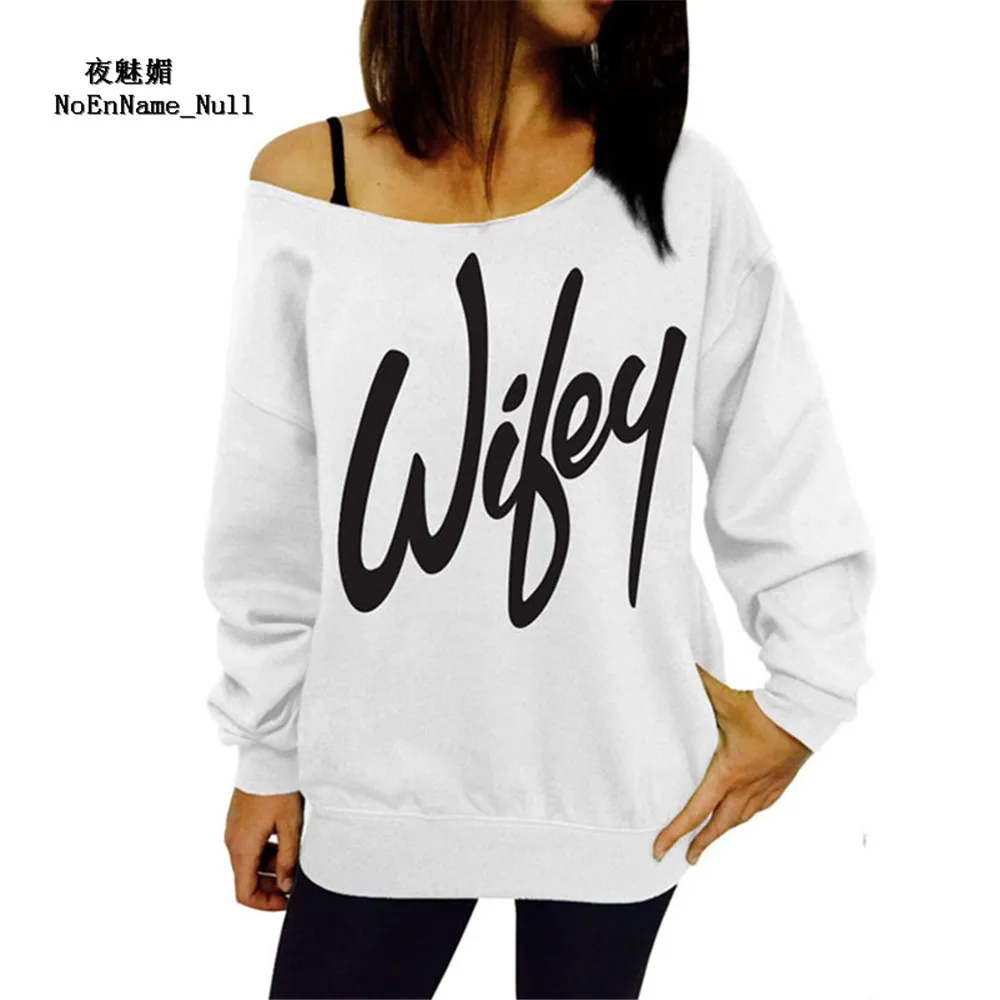 2017 Harajuku Для женщин Толстовка Мода Wifey письма печатаются пуловер Сексуальная Слэш