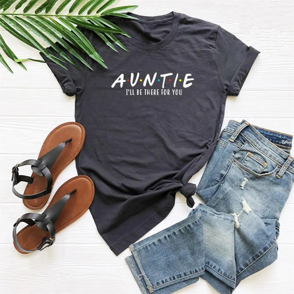 

Auntie tshirt I'll be there for you love aunt auntie' birthday gift women cloth casual summer tee