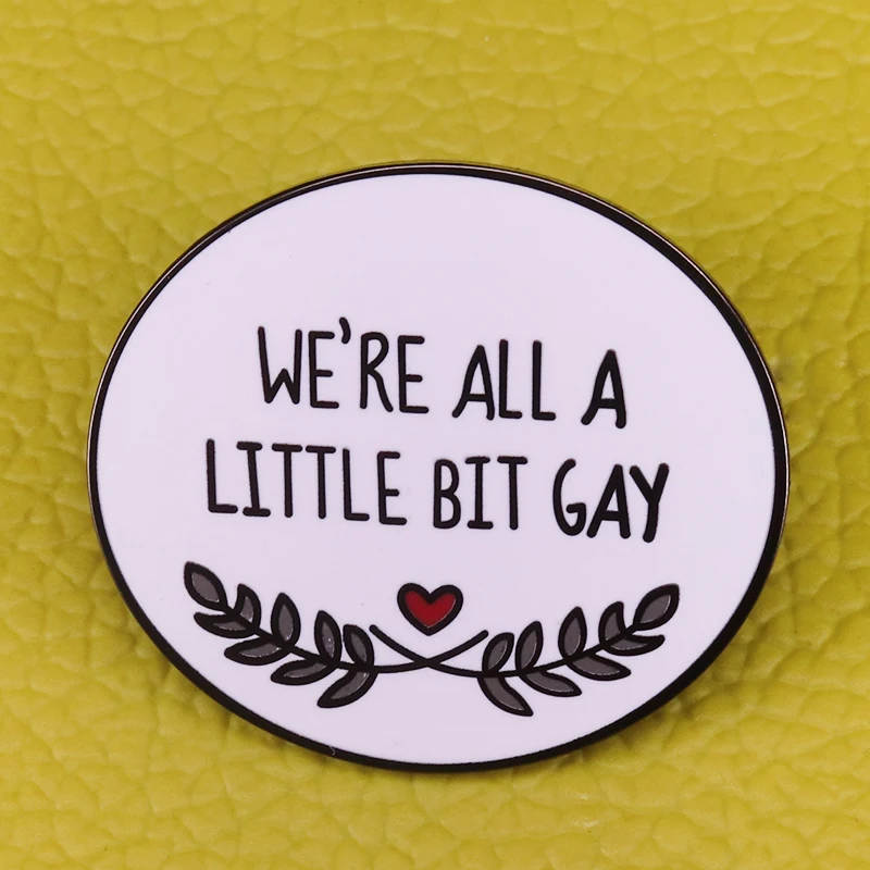 

We're all a little bit gay button badge funny Harry styles love equal pin LGBT jewelry gift for him men shirt jackets accessory