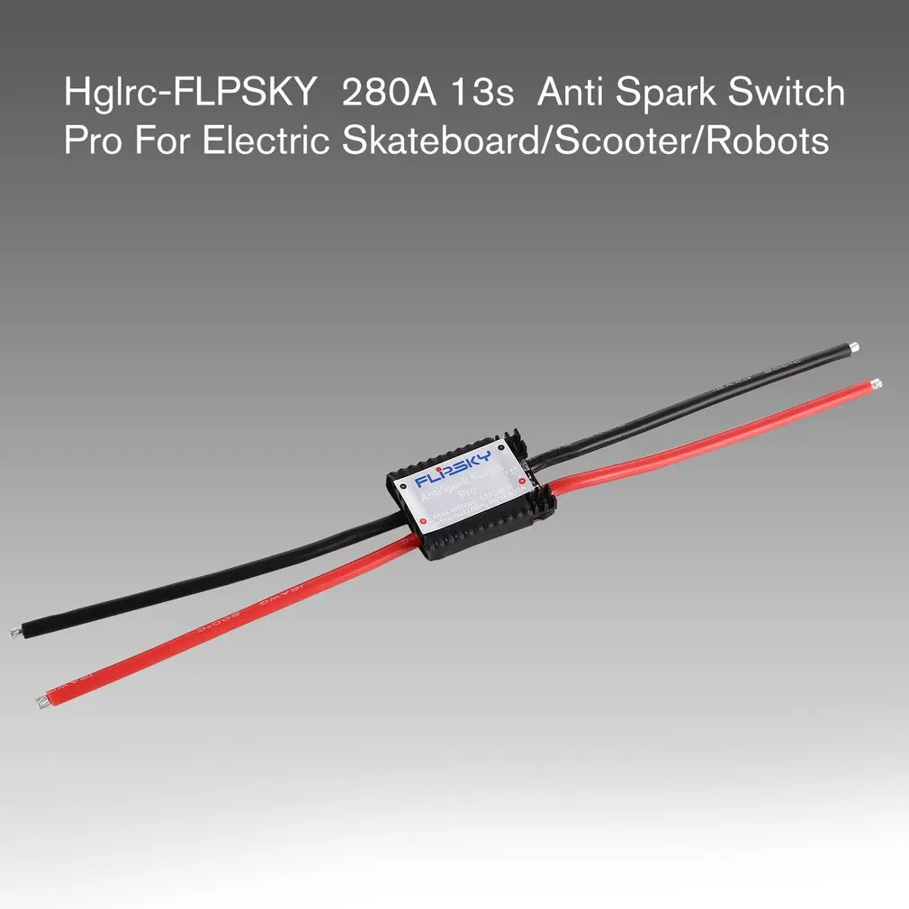 Hglrc-FLPSKY Anti Spark Switch Smart 280A 13s широкое применение для электрических скейтбордов/скутеров/роботов аксессуары