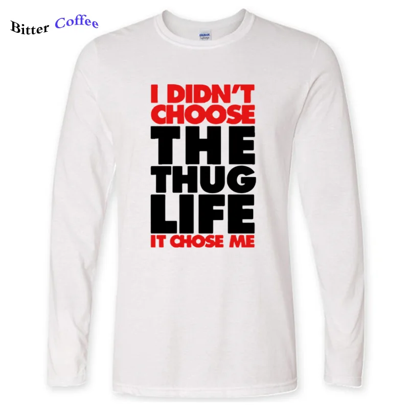 Я не выбирал THUG LIFE IT CHOSE ME футболка с буквенным принтом мужская осенне зимняя