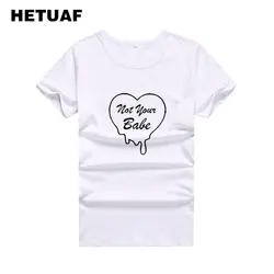 HETUAF не ваша детка любовь Забавные футболки с графикой 2018, женская обувь Hipster панк рок футболка для женщин Хип Хоп футболки tumblr хлопок