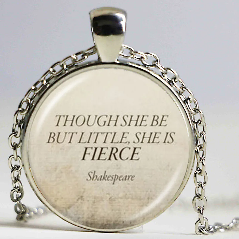 

Shakespeare Quote Necklace Charm Jewelry Though She Be But Little,She Is Fierce Letter Inspiring Word Statement Chain Necklace