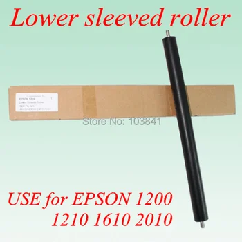 

Free shipping new lower pressure sleeved roller or fuser pressure roller for EPSON 1200 1210 1610 2010 Printer spare parts
