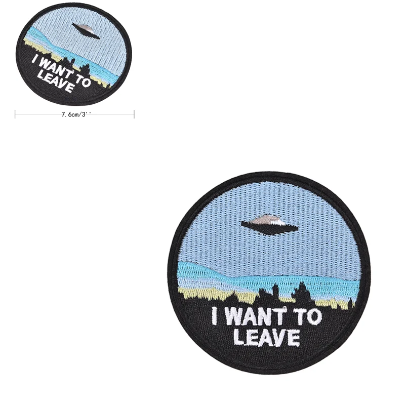 

HOT Embroidered Patches Iron on Sewing Applique Clothes Shoes Bags DIY Patch Apparel I WANT TO LEAVE UFO ALIEN 1PCS