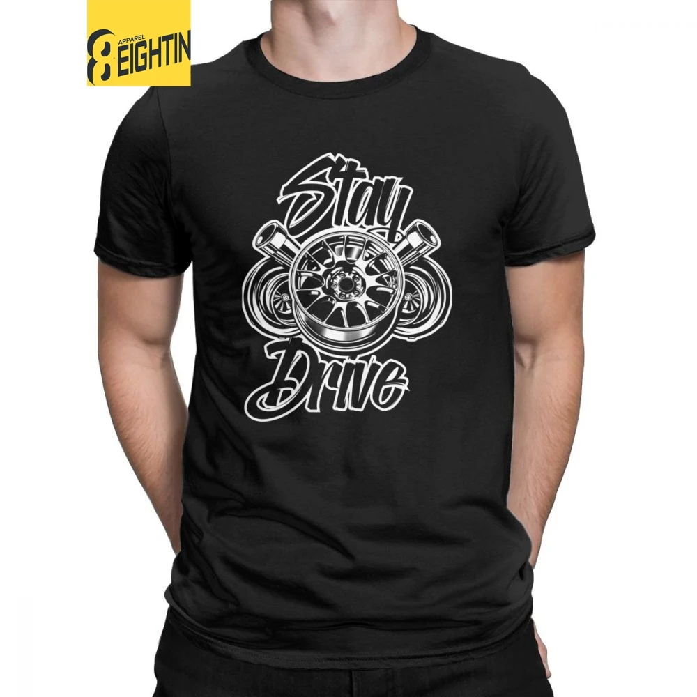 

Man's T Shirt Stay Drive JDM T-Shirts Japanese Cars Sportcar Engine Novelty Short Sleeved Tee Shirt Clothes Pure Cotton Brand