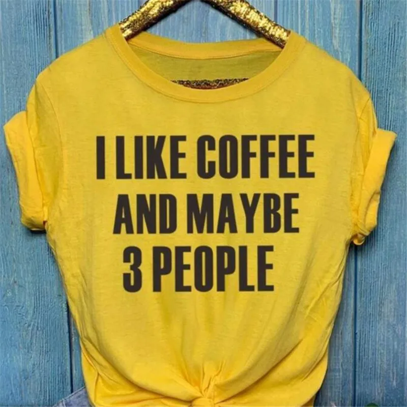 Топы с надписью «I Like coffee And Maybe 3 People» для женщин и девочек, модная женская Повседневная серая футболка со слоганом футболка в стиле tumblr - Цвет: yellow