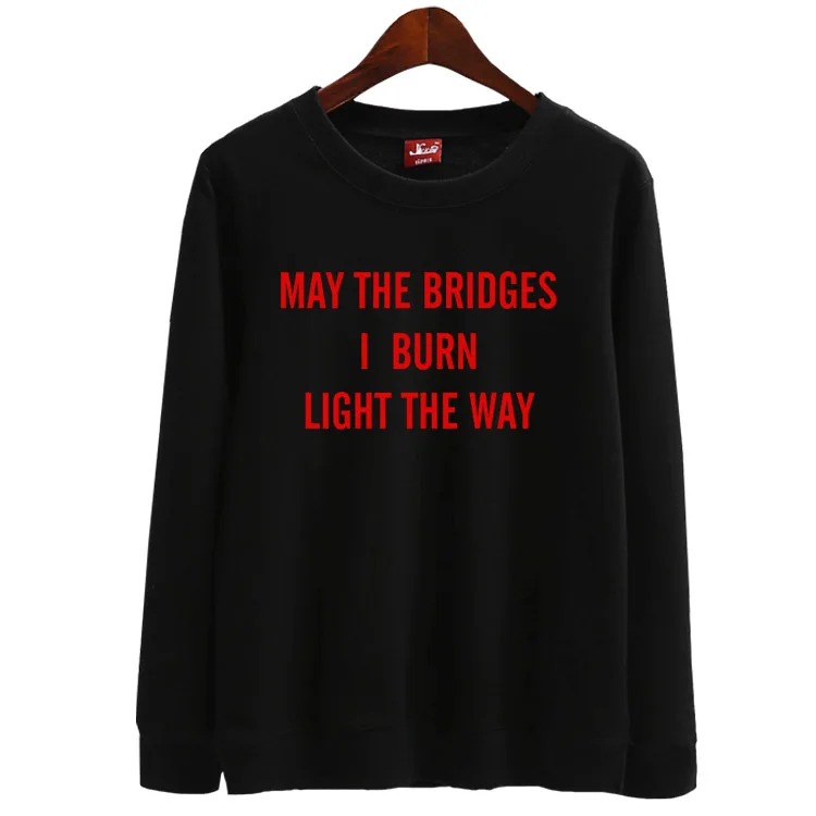may the bridges i burn light the way hoodie