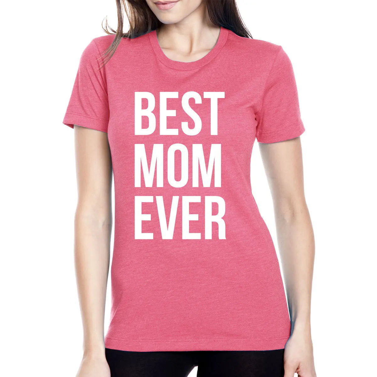 Best Mom Ever T-Shirt (Women's; 4 Color Options)