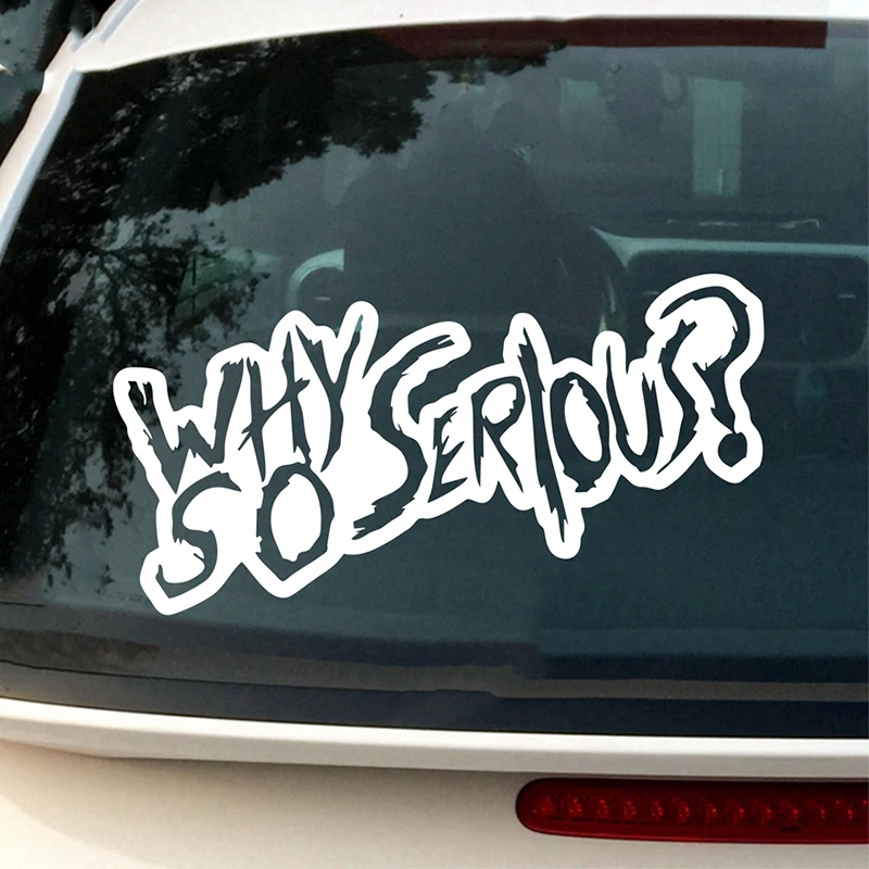 

Why So Serious Funny Car Decal Sticker Vinyl Die Cut No Background Car Styling Fashion Decal Sticker