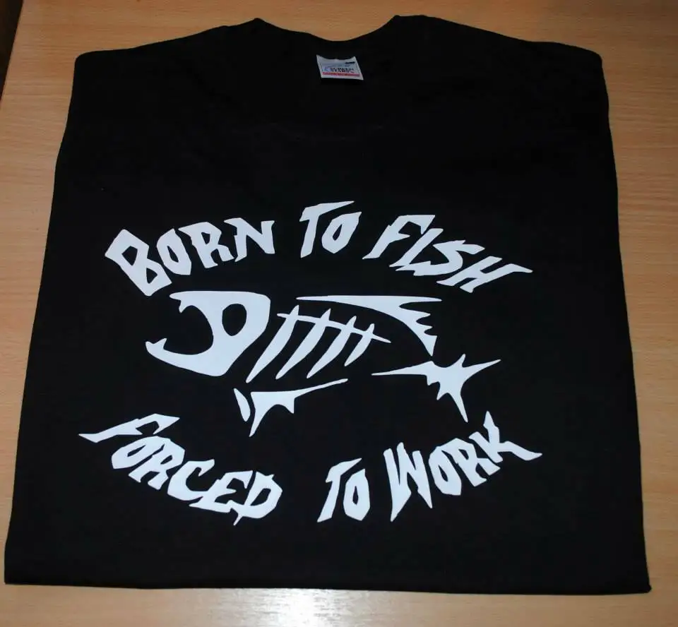 

BORN TO FISH FORCED TO WORK FUNNY T-SHIRT BIRTHDAY GIFT PRESENT IDEA FISHING