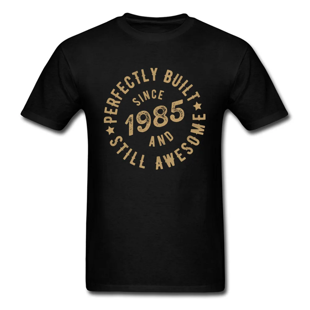 Perfectly Built Since 1985 and Still Awesome_black