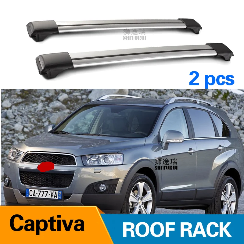 

2Pcs Roof bars For CHEVROLET Captiva 2006-2018 Aluminum Alloy Side Bars Cross Rails Roof Rack Luggage load 100KG