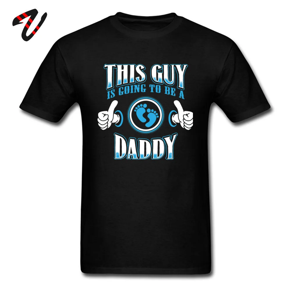 Casual Cotton Fabric T-Shirt for Men Short Sleeve Printed Tops Shirt Newest Summer/Autumn Round Neck T Shirt Casual This Guy Is Going To Be A Daddy Shirt 19077 black