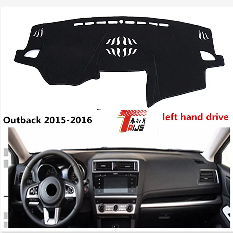 Buy TAIJS left hand drive for Subaru Outback 2015 2016 car dashboard cover keep