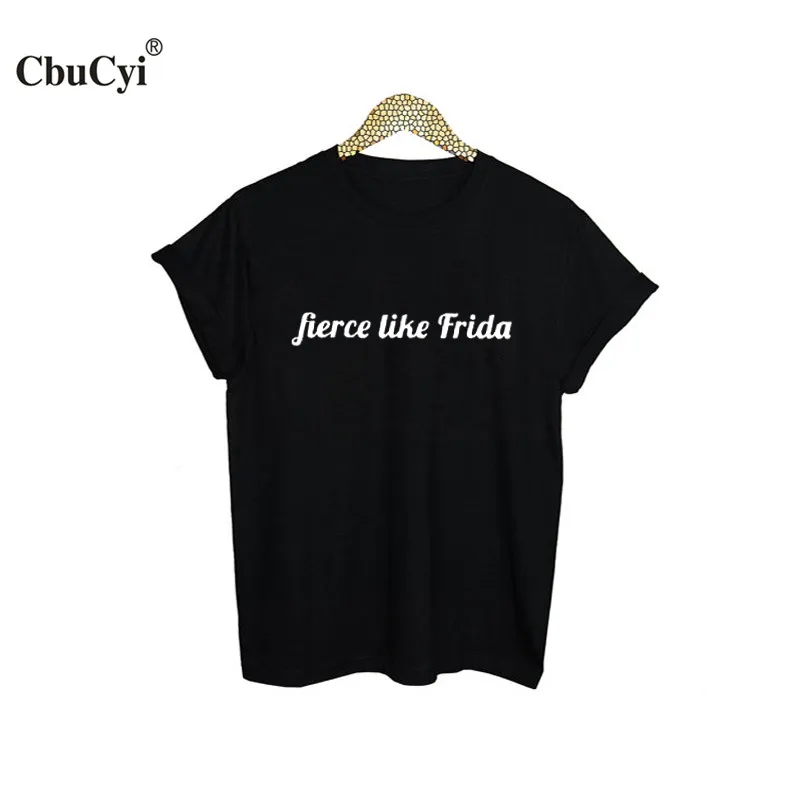 

Harajuku Tumblr 2018 Fashion Letters t-shirt Fierce Like Frida Women Clothes Tops Black White Casual Tee Shirt Femme