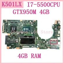 K501LX mainboard for ASUS K501LN K501LB A501L K501L V505L mainboard I7-5500U 4G RAM GTX950M 4GB Notebook motherboard 100%Test OK K501LX mainboard for ASUS K501LN K501LB A501L K501L V505L mainboard I7-5500U 4G RAM GTX950M 4GB Notebook motherboard 100%Test OK