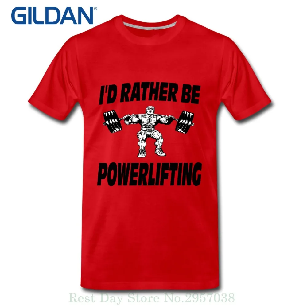 

2019 New Arrival Men T Shirt New I'd Rather Be Powerlifting Weightlifting Men's T-shirt By Spreadshirt
