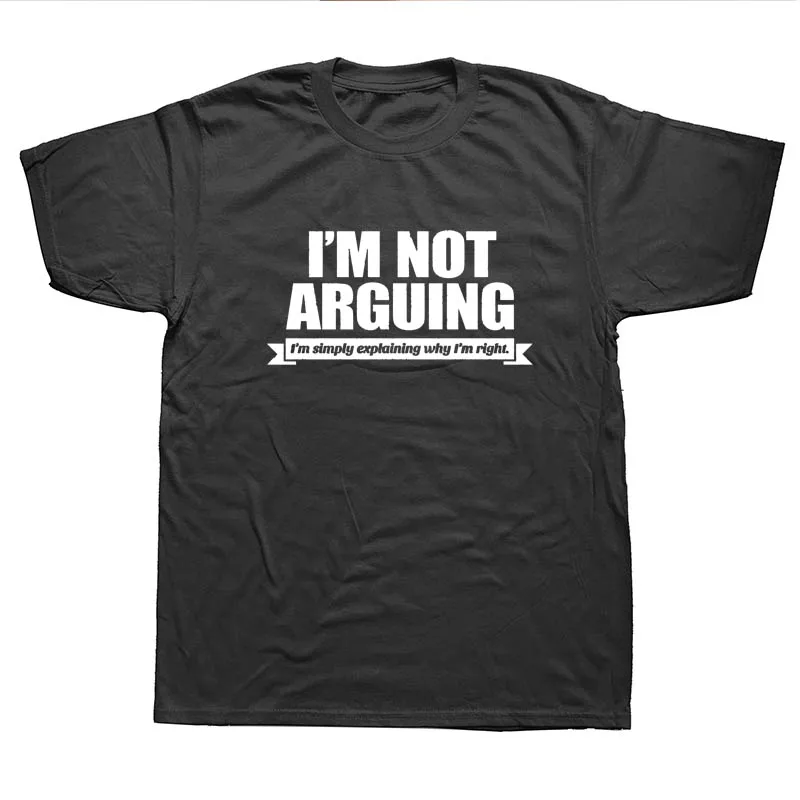 

Not Arguing Explaining Why Im Right MENS T-SHIRT Tee Birthday Sarcastic Funny