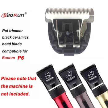 

Original Pet Black Ceramic Hair Grooming Trimmer Blade Clipper Head Compatible For Baorun P6,1pcs/pack