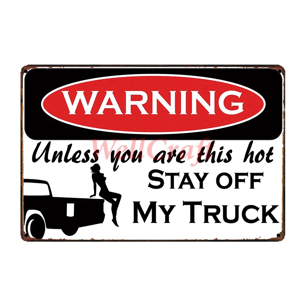

[ WellCraft ] Unless you are this hot STAY OFF MY TRUCK Warning Metal Signs Wall Painting Antique Funny Decor 20*30 CM WL-9329