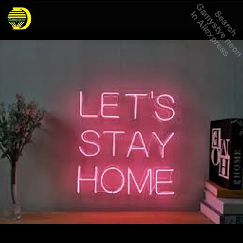 Let's Stay Home неоновая вывеска, декоративная стеклянная трубка, для спальни, дисплей, ручная работа, домашний ресторанный светильник, вывески, лампа, персонализированная неоновая лампа