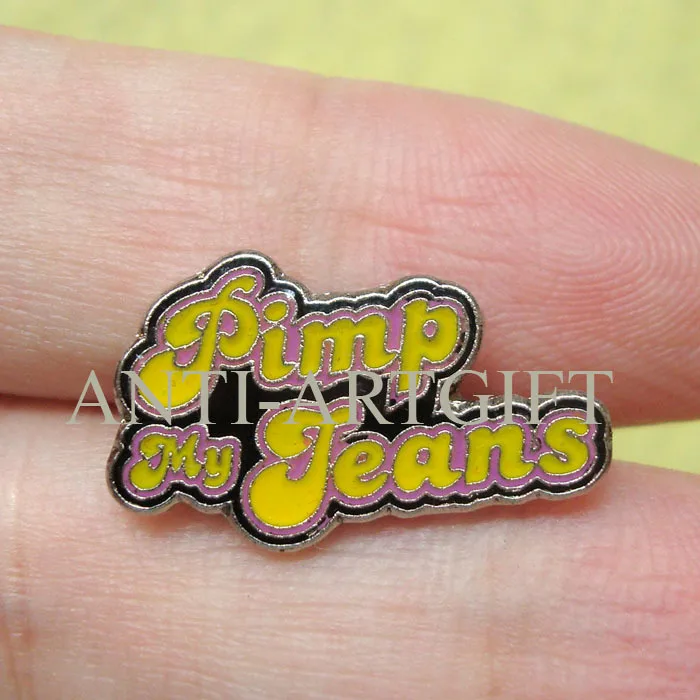 

Customized Pimp My Jeans lapel pin soft enamel with epoxy Coat MOQ 1 PC