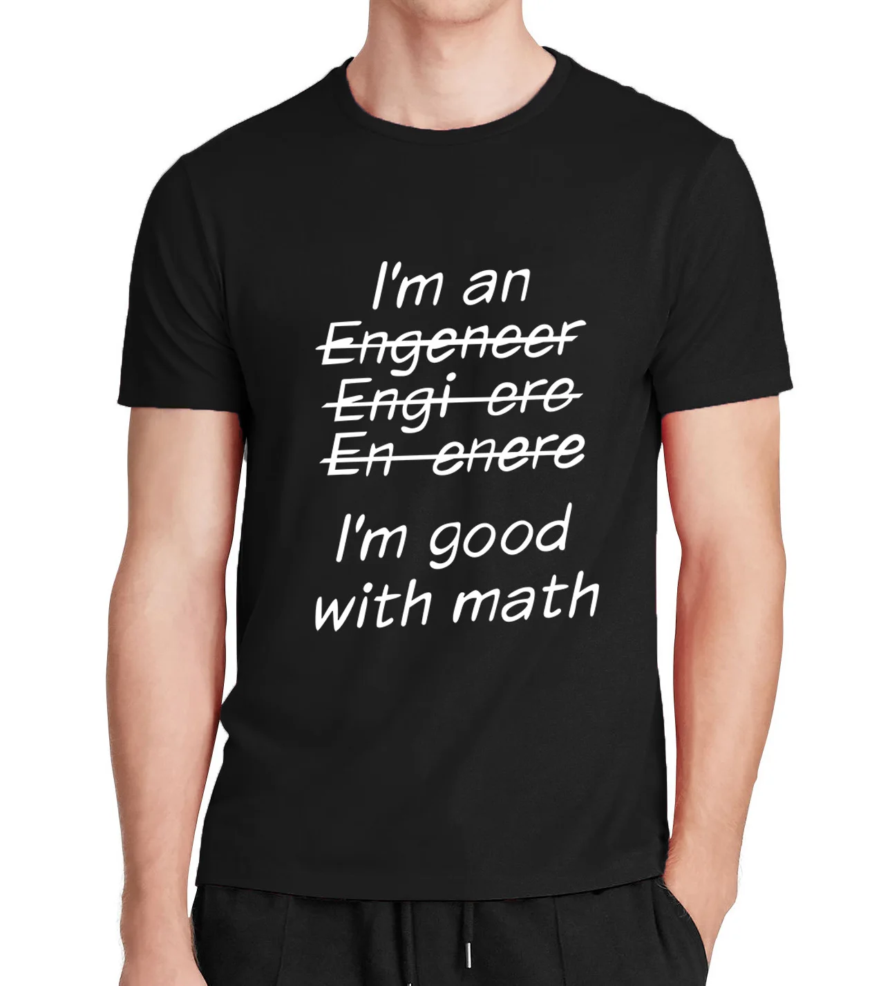 

I'm An Engineer I'm Good At Math Funny Engeneer Physics Graduate T Shirt harajuku brand T-shirt Mens Clothing Tops Tees man