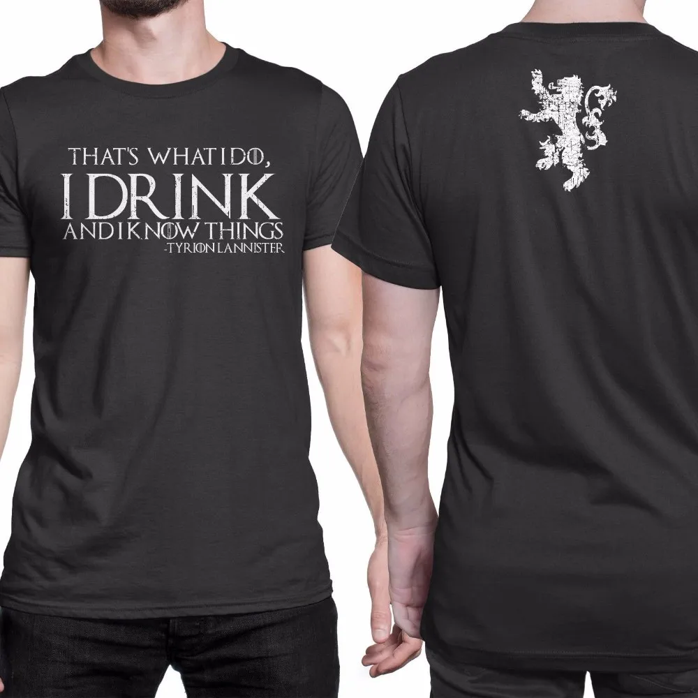 Summer Funny Print Tyrion Lannister T Shirt Mens That's What I Do I Drink and I Know Things O Neck Tshirt Brand Clothing Top Tee