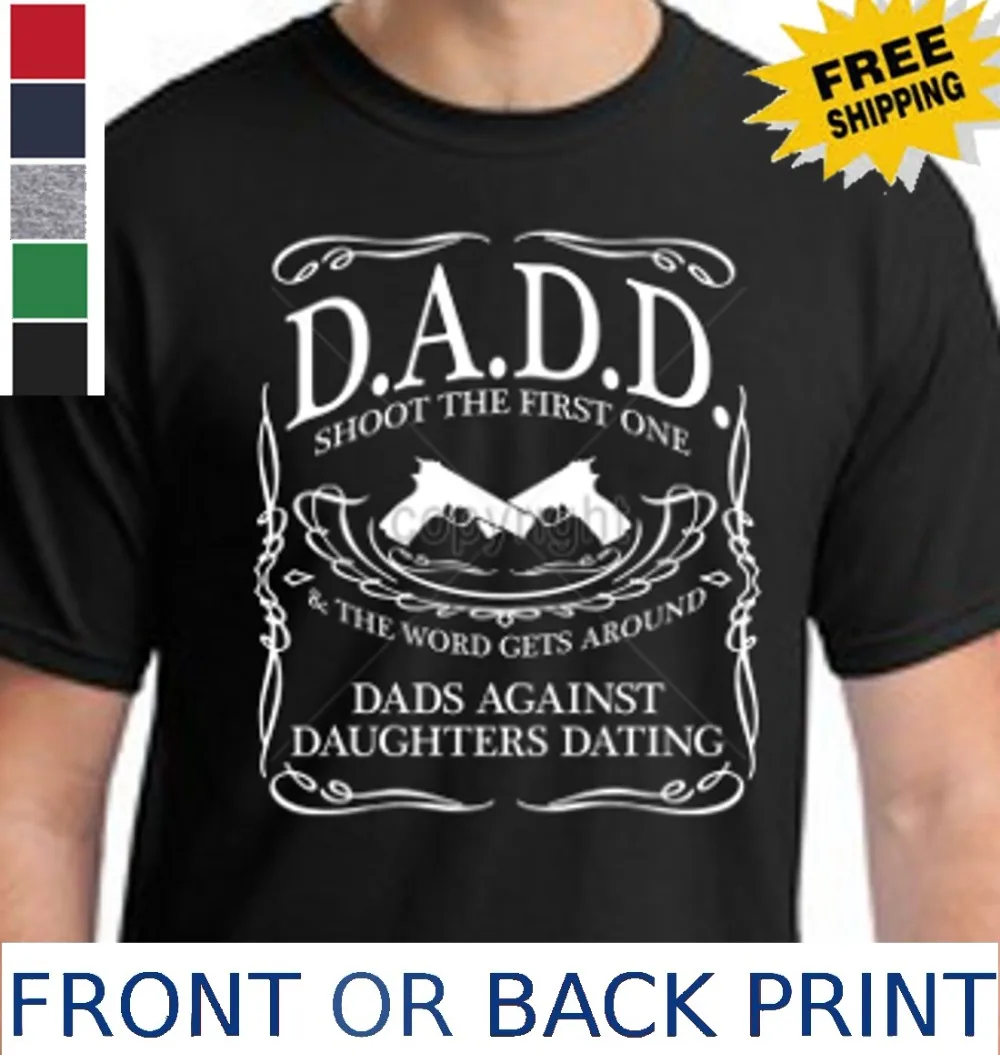 

2019 New 100% Cotton T-Shirts Men Clothing Size Dads Against Daughters Dating Family Guns 2Nd Amendment T Shirt Maker
