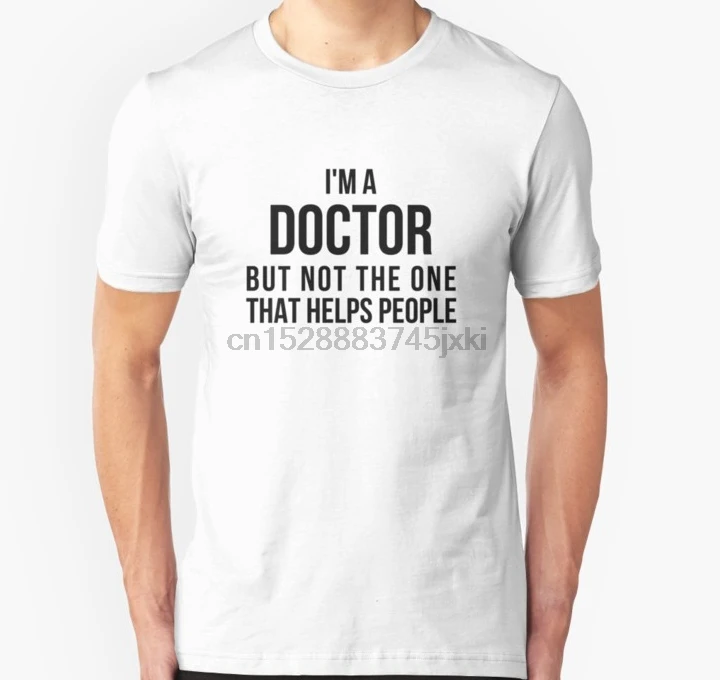 

Men Short sleeve tshirt Funny PhD Doctorate Im a Doctor T Shirt T Shirt Women t-shirt