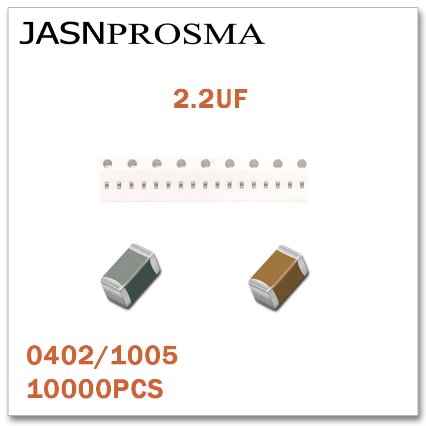 

JASNPROSMA 10000PCS 0402 1005 6.3V 10V 10% 20% 2.2UF 225 SMD High quality New goods Chip capacitors K M Q P