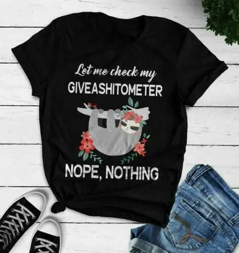 

Sloth Let Me Check My Giveashitometer Nope Nothing Black T Shirt M 6Xl