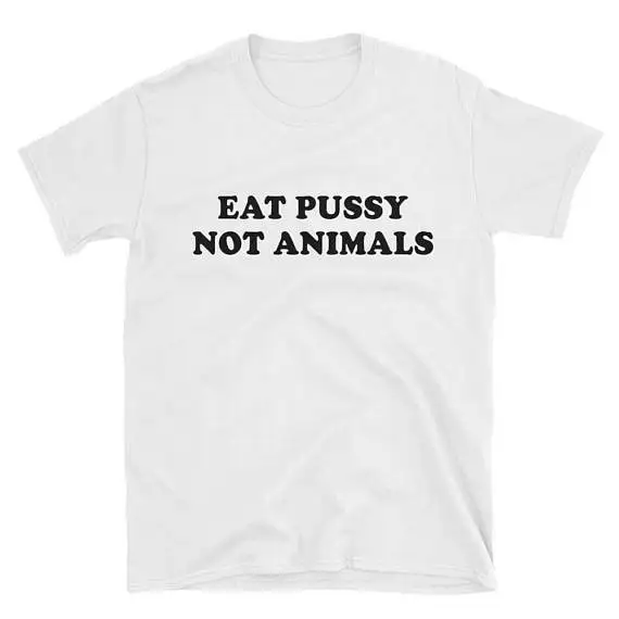 Eat Pussy Not Animals Цитата веганская футболка вегетарианский подарок забавные веган футболка одежда Топы