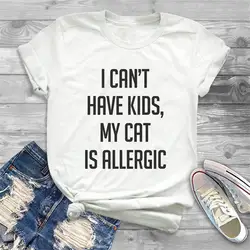 Sunfiz YF я не могу иметь детей мой кот аллергический принт футболка женские милые Графические футболки с круглым вырезом короткий рукав
