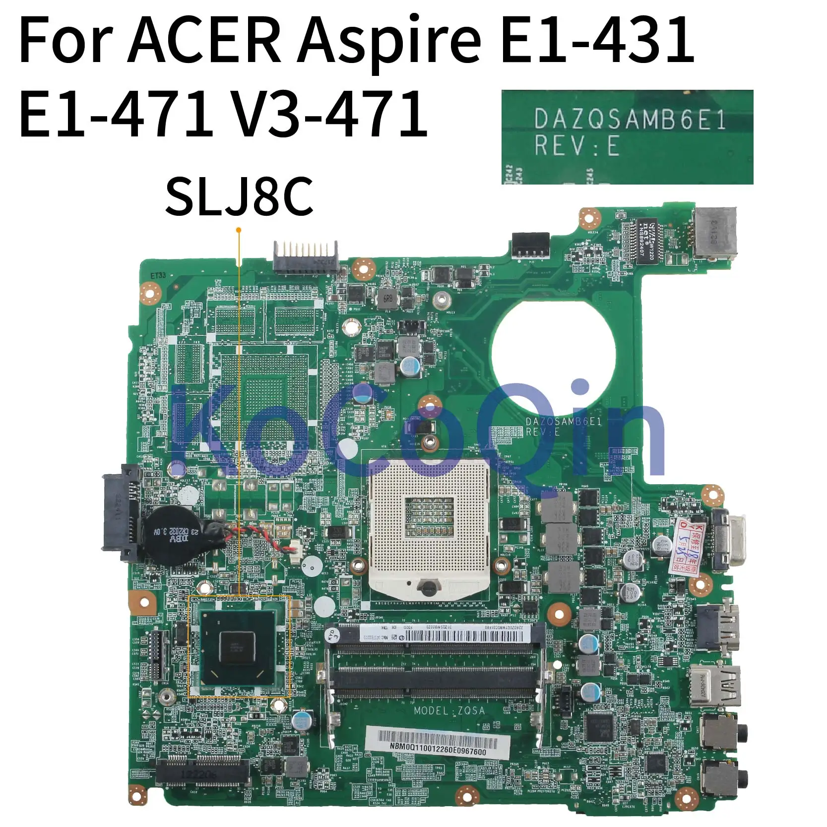

KoCoQin Laptop motherboard For ACER Aspire E1-431 E1-471 V3-471 E1-471G HM77 Mainboard DAZQSAMB6E1 SLJ8C