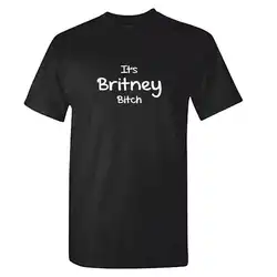 Футболка с надписью «It's Britney Bitch Tshirt»-футболка с надписью «Britney Spears Inspired», женская летняя модная футболка унисекс с принтом на заказ