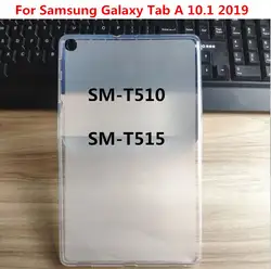 Чехол из мягкого силикона с Задняя накладка чехла из ТПУ для Samsung Galaxy Tab A 10,1 2019 выпуск T510 T515 SM-T510 SM-T515 10,1 ''планшет Coque Funda