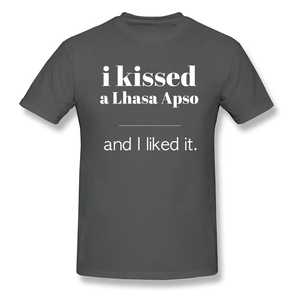 O Neck I Kissed A Lhasa Apso 100% Cotton Mens Top T-shirts Funny Short Sleeve Tops T Shirt Graphic Custom Tee-Shirt I Kissed A Lhasa Apso carbon