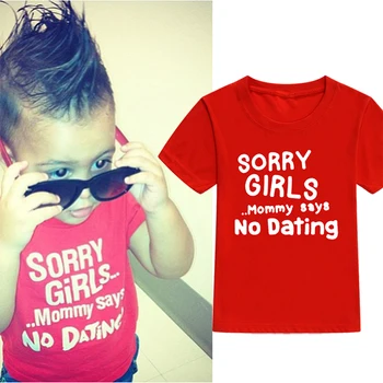 

Sorry Girls, Mommy Says No Dating Tshirts Summer Short Sleeve Funny Slogan Kid's T-Shirt Children Fashion Cool Tops Graphic Tee