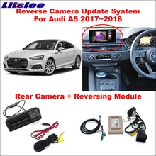 Liislee Original Screen Update System For Audi A5 2017 ~ 2018 / Rear View Camera + Reversing Module / Decode Track Box