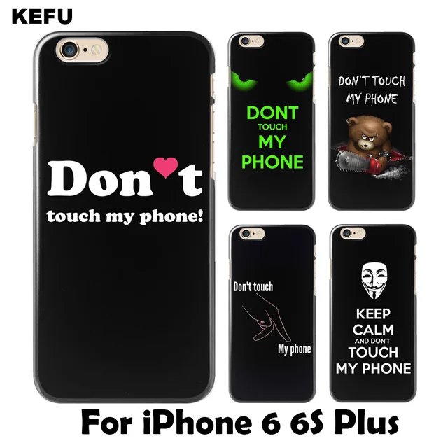 coque iphone 6 dont touch my phone coque iphone 6 dont touch my phone